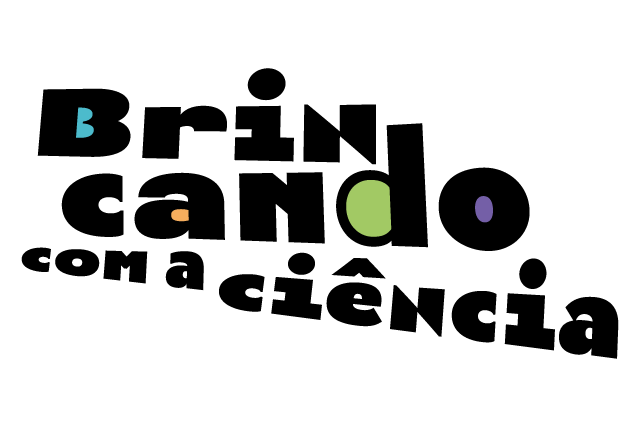 A realização do Brincando com a Ciência é da Pró-Reitoria de Pesquisa e Pós-Graduação da UFC (Imagem: Divulgação) Imagem: Arte do projeto